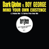 Dark Globe Ft Boy George - Mind Your Own Existence (Rsd2025) in der Gruppe UNSERE TIPPS / Record Store Day / RSD 2025 bei Bengans Skivbutik AB (5582172)