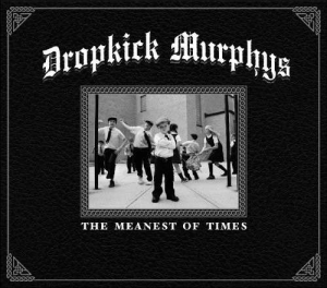 Dropkick Murphys - The Meanest Of Times in der Gruppe CD bei Bengans Skivbutik AB (5584460)