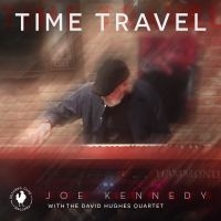 Joe Kennedy & David Hughes Quartet - Time Travel in der Gruppe UNSERE TIPPS / Freitagsveröffentlichungen / 2025-03-21 bei Bengans Skivbutik AB (5584561)