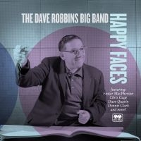 Dave Robbins Big Band - Happy Faces in der Gruppe UNSERE TIPPS / Freitagsveröffentlichungen / 2025-03-21 bei Bengans Skivbutik AB (5584577)