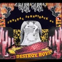 Destroy Boys - Funeral Soundtrack #4 in der Gruppe UNSERE TIPPS / Freitagsveröffentlichungen / 2025-03-14 bei Bengans Skivbutik AB (5587714)