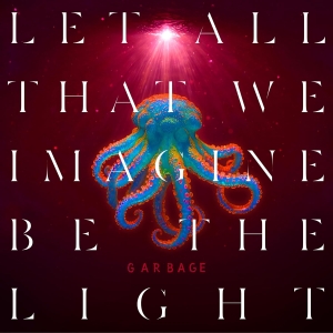 Garbage - Let All That We Imagine Be the Light in der Gruppe CD / Pop-Rock bei Bengans Skivbutik AB (5589127)