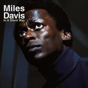 Davis Miles - In A Silent Way in der Gruppe UNSERE TIPPS / Weihnachtsgeschenktipp CD bei Bengans Skivbutik AB (560035)