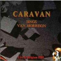 Caravan - Sings Van Morrison Live 1985 in der Gruppe CD / Pop-Rock,Svensk Folkmusik bei Bengans Skivbutik AB (566315)