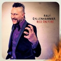 Gyllenhammar Ralf - Bed On Fire in der Gruppe CD / Pop-Rock bei Bengans Skivbutik AB (566946)