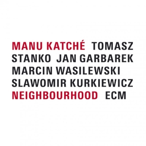 Katché Manu - Neighbourhood in der Gruppe UNSERE TIPPS / Klassiska lablar / ECM Records bei Bengans Skivbutik AB (575134)