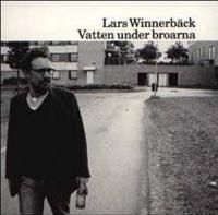 Lars Winnerbäck - Vatten Under Broarna in der Gruppe UNSERE TIPPS / Weihnachtsgeschenktipp CD bei Bengans Skivbutik AB (578142)