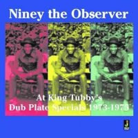 Niney The Observer At King Tubbys?S - Dub Plate Specials 1973-1975 in der Gruppe CD / Reggae bei Bengans Skivbutik AB (580251)