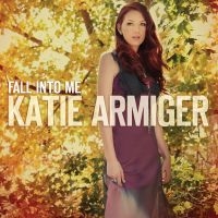 Armiger Katie - Fall Into Me in der Gruppe CD / Country bei Bengans Skivbutik AB (581073)