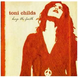 Toni Childs - Keep The Faith in der Gruppe CD / Pop-Rock,Övrigt bei Bengans Skivbutik AB (592290)