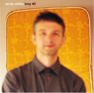 White Andy - Boy 40 in der Gruppe CD / Pop-Rock,Övrigt bei Bengans Skivbutik AB (592314)