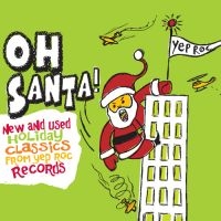 Various Artists - Oh Santa! New & Used Christmas Clas in der Gruppe UNSERE TIPPS / Klassiska lablar / YepRoc / CD bei Bengans Skivbutik AB (601202)