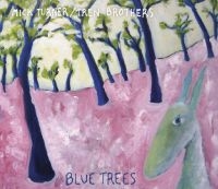 Turner Mick & Tren Brothers - Blue Trees in der Gruppe CD / Pop-Rock bei Bengans Skivbutik AB (611076)