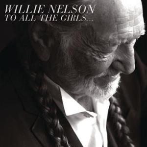 Nelson Willie - To All The Girls... in der Gruppe UNSERE TIPPS / Weihnachtsgeschenktipp CD bei Bengans Skivbutik AB (613191)