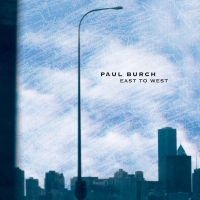 Burch Paul - East To West in der Gruppe CD / Country,Jazz bei Bengans Skivbutik AB (617919)