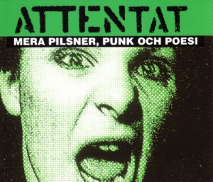 Attentat - Mera Pilsner Punk Och Poesi in der Gruppe CD / Pop-Rock bei Bengans Skivbutik AB (622957)