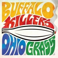 Buffalo Killers - Ohio Grass in der Gruppe CD / Pop-Rock bei Bengans Skivbutik AB (623123)