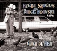 Skaggs Ricky & Bruce Hornsby - Live - Cluck Ol' Hen in der Gruppe Minishops / Bruce Hornsby bei Bengans Skivbutik AB (627725)