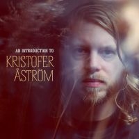 Åström Kristofer - An Introduction To in der Gruppe CD / Pop-Rock bei Bengans Skivbutik AB (630091)