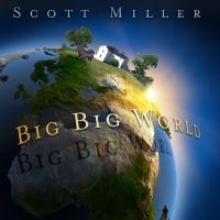 Miller Scott - Big Big World in der Gruppe CD bei Bengans Skivbutik AB (631135)