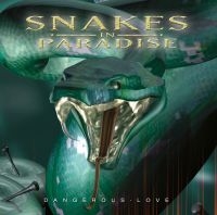 SNAKES IN PARADISE - DANGEROUS LOVE in der Gruppe CD / Hårdrock bei Bengans Skivbutik AB (636904)