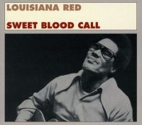 Louisiana Red - Sweet Blood Call in der Gruppe CD / Blues,Jazz bei Bengans Skivbutik AB (638053)