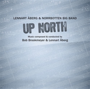 Åberg Lennart/Norrbotten Big Band - Up North in der Gruppe UNSERE TIPPS / Weihnachtsgeschenktipp CD bei Bengans Skivbutik AB (642435)