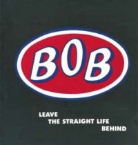 Bob - Leave The Straight Life Behind: Exp in der Gruppe CD / Pop-Rock bei Bengans Skivbutik AB (642755)