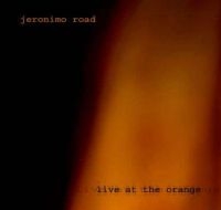 Jeronimo Road - Live At The Orange in der Gruppe CD / Pop-Rock bei Bengans Skivbutik AB (642951)