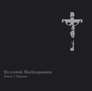 Sixten Fredrik - En Svensk Markuspassion in der Gruppe UNSERE TIPPS / Weihnachtsgeschenktipp CD bei Bengans Skivbutik AB (668740)