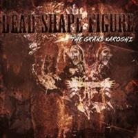 DEAD SHAPE FIGURE - GRAND KAROSHI (LTD DIGI) in der Gruppe UNSERE TIPPS / Weihnachtsgeschenktipp CD bei Bengans Skivbutik AB (672785)