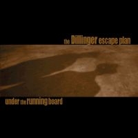 Dillinger Escape Plan - Under The Running Board  (Reissue) in der Gruppe CD bei Bengans Skivbutik AB (681034)