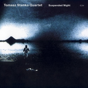 Tomasz Stanko Quartet - Suspended Night in der Gruppe CD / Jazz bei Bengans Skivbutik AB (685147)