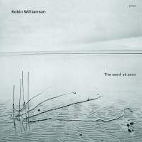 Williamson Robin - The Seed-At-Zero in der Gruppe CD / Pop-Rock bei Bengans Skivbutik AB (685176)