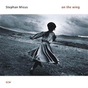 Micus Stephan - On The Wing in der Gruppe CD / Elektroniskt,World Music bei Bengans Skivbutik AB (685241)