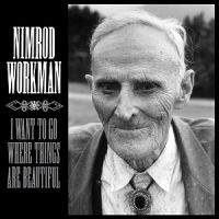 Workman Nimrod - I Want To Go Where Things Are Beaut in der Gruppe CD / Pop-Rock bei Bengans Skivbutik AB (685799)