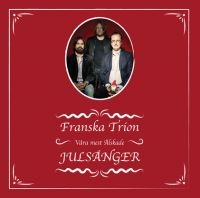 Franska Trion - Våra Mest Älskade Julsånger in der Gruppe CD / Julmusik,Övrigt bei Bengans Skivbutik AB (691891)