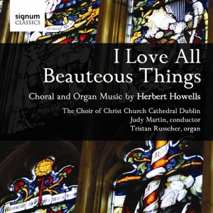 Howells Herbert - I Love All Beauteous Things: Choral in der Gruppe UNSERE TIPPS / Weihnachtsgeschenktipp CD bei Bengans Skivbutik AB (693246)