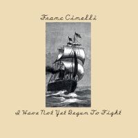 Cinelli Franc - I Have Not Yet Begun To Fight in der Gruppe CD / Country bei Bengans Skivbutik AB (900368)