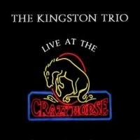 Kingston Trio - Live At The Crazy Horse in der Gruppe CD / Pop-Rock bei Bengans Skivbutik AB (913134)