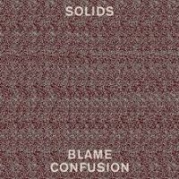 Solids - Blame Confusion in der Gruppe VINYL / Pop-Rock bei Bengans Skivbutik AB (949424)