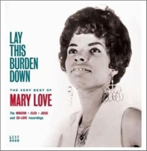 Love Mary - Lay This Burden Down: The Very Best in der Gruppe CD / Pop-Rock bei Bengans Skivbutik AB (953812)