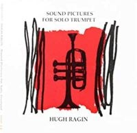 Ragin Hugh - Sound Pictures For Solo Trumpet in der Gruppe CD / Jazz bei Bengans Skivbutik AB (983333)