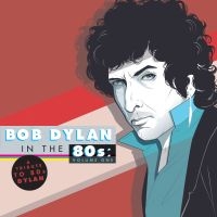 Various Artists - Bob Dylan In The 80'S:A Tribute in der Gruppe VINYL / Pop-Rock bei Bengans Skivbutik AB (989945)