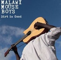 Malawi Mouse Boys - Dirt Is Good in der Gruppe CD / Elektroniskt,World Music bei Bengans Skivbutik AB (992919)