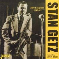 Getz Stan - Melody Express 1948-52