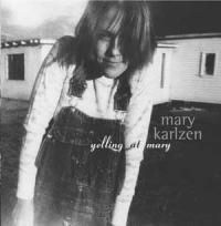 Karlzen Mary - Yelling At Mary