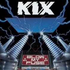 Kix - Blow My Fuse