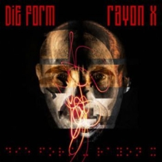 Die Form - Rayon X