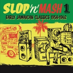 Various Artists - Slop 'n' Mash Vol. 1 Early Jamaican